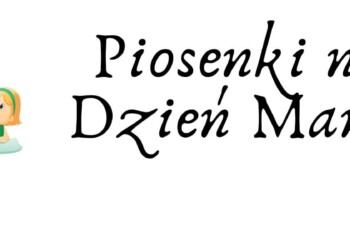 Piosenki na Dzień Mamy